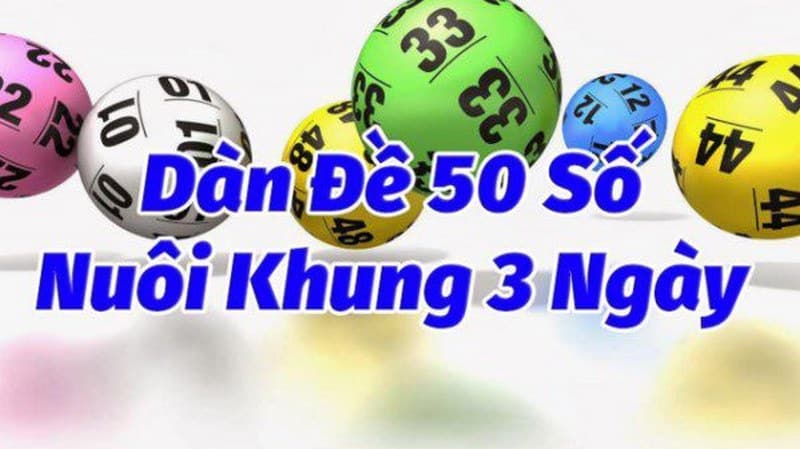 Dàn đề 50 số khung 3 ngày hiệu quả với nhiều người chơi