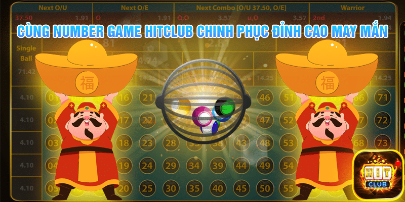 Cùng Number Game Hit Club chinh phục đỉnh cao may mắn