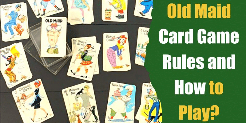 Old Maid là gì? Tìm hiểu về tựa game này cùng s666