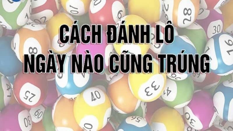 Cách đánh lô dễ trúng – Bật mí mẹo chiến thắng ở trò chơi xổ số