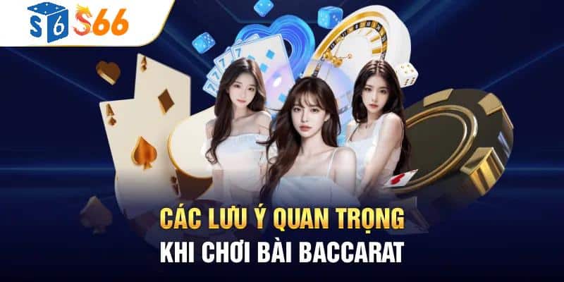 Các điều cần lưu ý khi chơi bài Baccarat