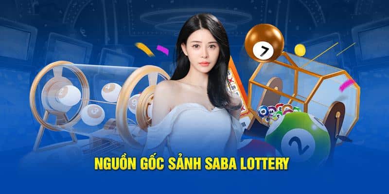 Nguồn gốc sảnh Saba Lottery